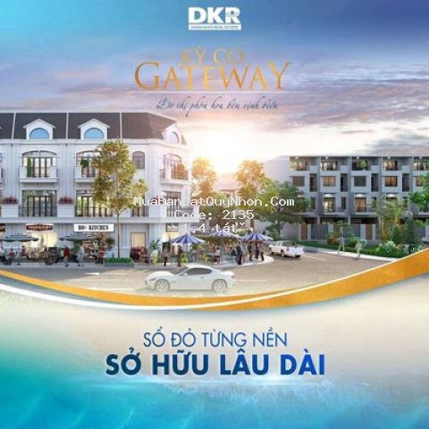 Mở bán đợt 1 : ky co gateway. sổ đỏ xây dựng tự do