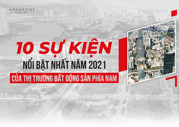 10 su kien noi bat nhat nam 2021 cua thi truong bat dong san phia nam